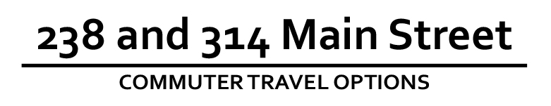 Travel Options for Commuters to 238 and 314 Main Street